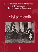 Polnische buch : Mój pamięt... - Potocka z Rymanowa Stanisławowa, Działyńskich ostatnia Anna z