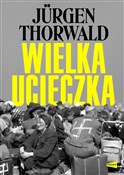 Zobacz : Wielka uci... - Jurgen Thorwald