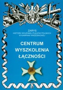 Bild von Centrum wyszkolenia łączności Zarys historii wojennej pułków polskich w kampanii wrześniowej.