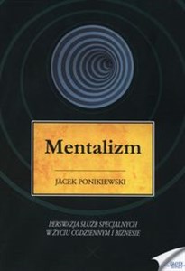 Obrazek Mentalizm Perswazja służb specjalnych w zyciu codziennym i biznesie