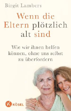Bild von LAMBERS, B: WENN DIE ELTERN PLÖTZLICH ALT SIND