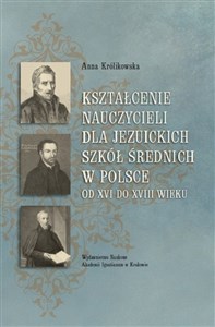 Bild von Kształcenie nauczycieli dla jezuickich szkół średnich w Polsce od XVI do XVIII wieku
