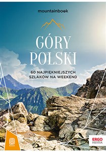 Obrazek Góry Polski. 60 najpiękniejszych szlaków na weekend. Mountainbook.