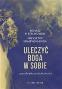 Polnische buch : Uleczyć Bo... - Krzysztof Krajewski-Siuda, Tomasz P. Terlikowski