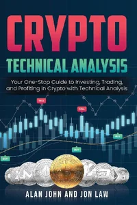 Bild von Crypto Technical Analysis Your One-Stop Guide to Investing, Trading, and Profiting in Crypto with Technical Analysis.