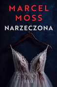 Zobacz : Narzeczona... - Marcel Moss