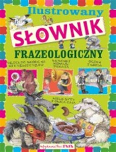 Obrazek Ilustrowany słownik frazeologiczny dla dzieci