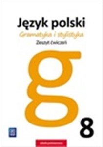 Bild von Gramatyka i stylistyka Język polski 8 Zeszyt ćwiczeń Szkoła podstawowa