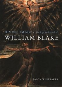 Obrazek Divine Images: The Life and Work of William Blake