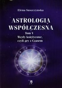 Bild von Astrologia współczesna Tom 5 Węzły księżycowe, czyli gry z Czasem