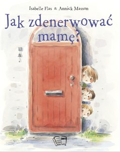 Obrazek Jak zdenerwować mamę?