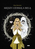 Zobacz : Między cze... - Maja Bartniak