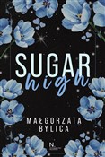Polska książka : Sugar high... - Małgorzata Bylica