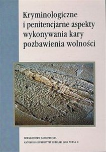 Bild von Kryminologiczne i penitencjarne aspekty wykonywania kary pozbawienia wolności