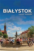 Białystok ... - Opracowanie Zbiorowe - Ksiegarnia w niemczech