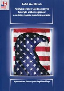 Obrazek Polityka Stanów Zjednoczonych Ameryki wobec regionów o niskim stopniu zainteresowania