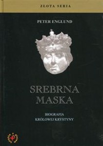 Obrazek Srebrna maska Biografia królowej Krystyny