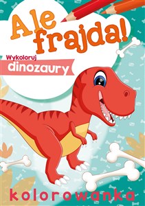 Obrazek Ale frajda! Wykoloruj dinozaury