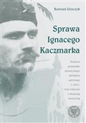 Polska książka : Sprawa Ign... - Konrad Graczyk