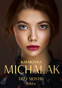 Książka : Trzy siost... - Katarzyna Michalak