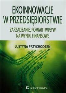 Bild von Ekoinnowacje w przedsiębiorstwie 
Zarządzanie, pomiar i wpływ na wyniki finansowe