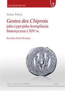 Bild von Gestes des Chiprois jako cypryjska kompilacja historyczna z XIV w. Kronika Ziemi Świętej