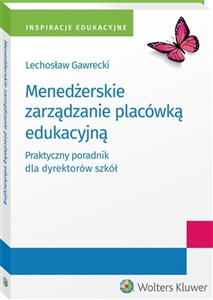 Bild von Menedżerskie zarządzanie placówką edukacyjną Praktyczny poradnik dla dyrektorów szkół