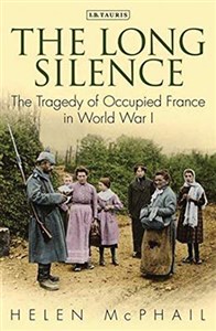 Bild von The Long Silence: The Tragedy of Occupied France in World War I