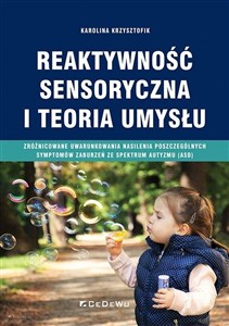 Bild von Reaktywność sensoryczna i teoria umysłu Zróżnicowane uwarunkowania nasilenia poszczególnych symptomów zaburzeń ze spektrum autyzmu (ASD)