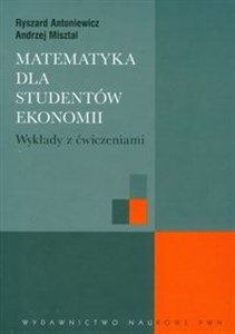 Obrazek Matematyka dla studentów ekonomii Wykłady z ćwiczeniami