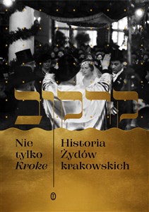 Obrazek Nie tylko Kroke. Historia Żydów krakowskich