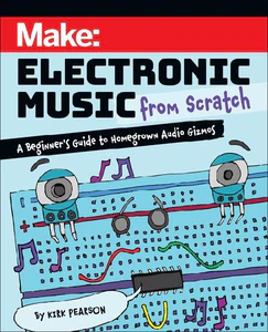 Obrazek PEARSON, K: MAKE: ELECTRONIC MUSIC FROM SCRATCH