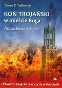Polska książka : Koń trojań... - Tomasz P. Terlikowski