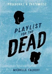 Obrazek Playlist for the Dead Posłuchaj, a zrozumiesz