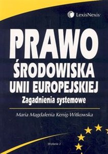 Obrazek Prawo środowiska Unii Europejskiej. Zagadnienia systemowe
