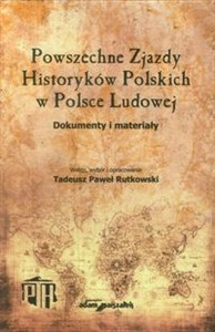 Obrazek Powszechne Zjazdy Historyków Polskich w Polsce Ludowej Dokumenty i materiały