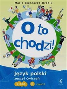 Bild von O to chodzi 6 Język polski Zeszyt ćwiczeń Część 2 Szkoła podstawowa