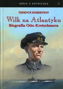 Obrazek Wilk na Atlantyku Biografia Otto Kretschmera