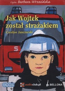 Obrazek [Audiobook] Jak Wojtek został strażakiem