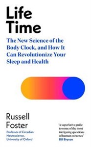 Obrazek Life Time The New Science of the Body Clock, and How It Can Revolutionize Your Sleep and Health