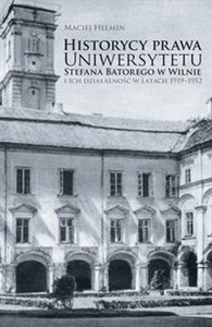 Bild von Historycy prawa Uniwersytetu Stefana Batorego w Wilnie i ich działalność w latach 1919-1952