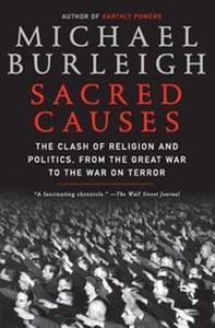 Bild von Sacred Causes The Clash of Religion and Politics, from the Great War to the War on Terror