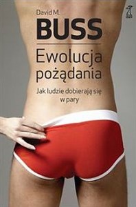 Obrazek Ewolucja pożądania Jak ludzie dobierają się w pary