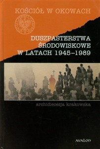 Bild von Duszpasterstwa środowiskowe w latach 1945-1989 archidiecezja krakowska