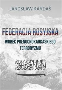 Obrazek Federacja rosyjska wobec północnokaukaskiego terroryzmu