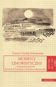 Obrazek Moment lingwistyczny O wczesnym pisarstwie Ryszarda Krynickiego i Stanisława Barańczaka