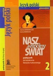 Obrazek Nasz wspólny świat 2 Język polski Podręcznik do kształcenia literacko-kulturowego Gimnazjum