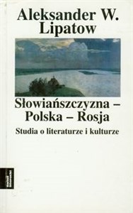 Obrazek Słowiańszczyzna Polska Rosja studia o literaturze i kulturze