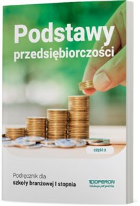 Obrazek Podstawy przedsiębiorczości Podręcznik Część  2 Szkoła branżowa I stopnia.