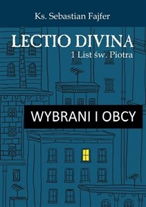 Obrazek Wybrani i obcy. Lectio divina 1 List św. Piotra